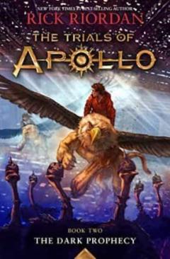 Che Trials Of Apollo, Book Two: The Dark Prophecy ( Trials Of Apollo #2 )