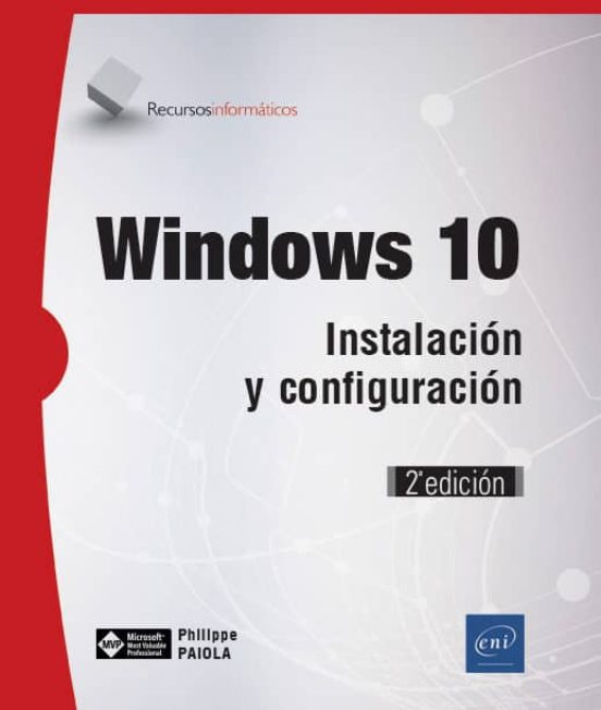 Windows 10: Instalación Y Configuración (2ª Edición)
