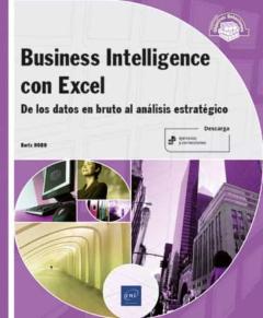 Business Intelligence Con Excel: De Los Datos En Bruto Al Analisis Estrategico