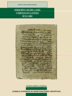 Onirocritica Islamica, Judia Y Cristiana En La Gueniza De El Cairo : Edicion Y Estudio De Los Manuales Judeo-Arabes De        Interpretacion De Sueños