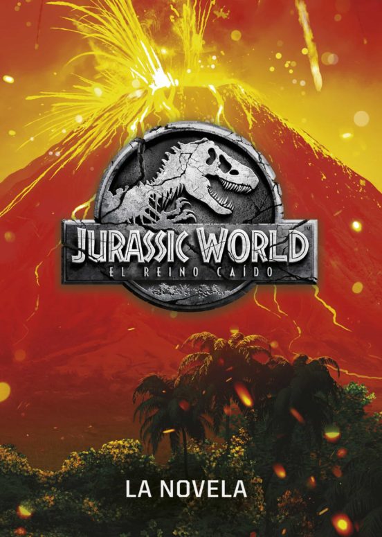 Jurassic World: El Reino Caido: La Novela