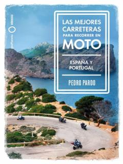 Las Mejores Carreteras Para Recorrer En Moto – España Y Portugal