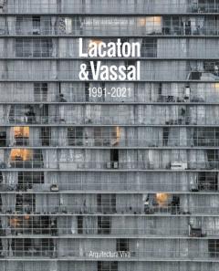 Lacaton &Amp; Vassal 1991-2021 (Arquitectura Viva)