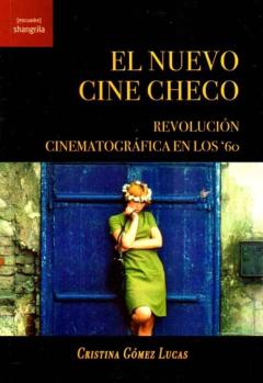 El Nuevo Cine Checo. Revolución Cinematográfica En Los 60