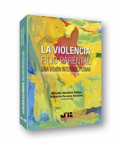 La Violencia Filio-Parental Una Visión Interdisciplinar