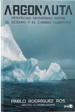 Argonauta. Peripecias Modernas Entre El Oceano Y El Cambio Climatico