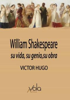 William Shakespeare: Su Vida, Su Genio, Su Obra