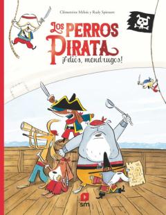 Los Perros Pirata 1: ¡Adios, Mendrugos!