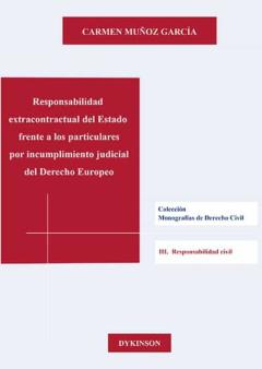 Responsabilidad Extracontractual Del Estado Frente A Los Particul Ares Por Incumplimiento Judicial Del Derecho Europeo