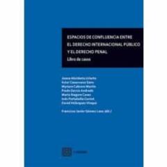 Espacios De Confluencia Entre El Derecho Internacional Público Y El Derecho Penal