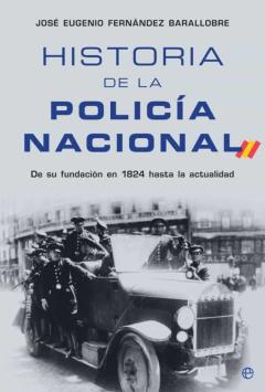 Historia De La Policia Nacional: Desde Su Fundación En 1824 Hasta La Actualidad