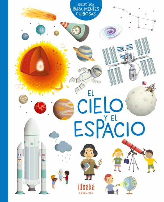 El Cielo Y El Espacio :Biblioteca Para Mentes Curiosas