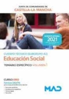 Cuerpo Técnico (Subgrupo A2) Especialidad Educación Social De La Administración De La Junta De Comunidades De Castilla-La Mancha. Temario Específico Volumen 1