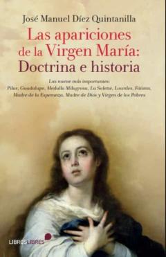 Las Apariciones De La Virgen María: Doctrina E Historia