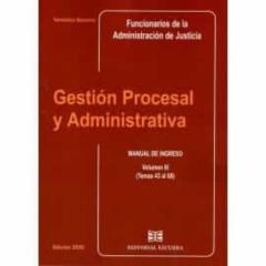 Gestion Procesal Y Administrativa, Manual De Ingreso, Volumen Iii (Temas 43 Al 68). Funcionarios De La Administración De Justicia