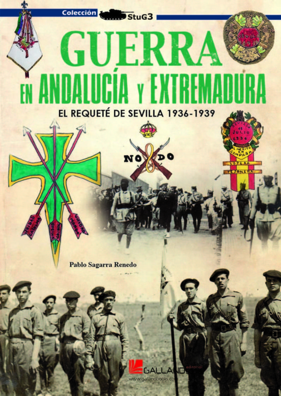 Guerra En Andalucía Y Extremadura: El Requeté De Sevilla 1936-193 9: Un Aspecto Poco Tratado De La Guerra Civil Española En El Sur