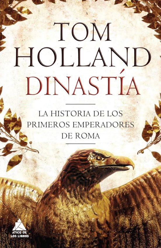 Dinastia: La Historia De Los Primeros Emperadores De Roma