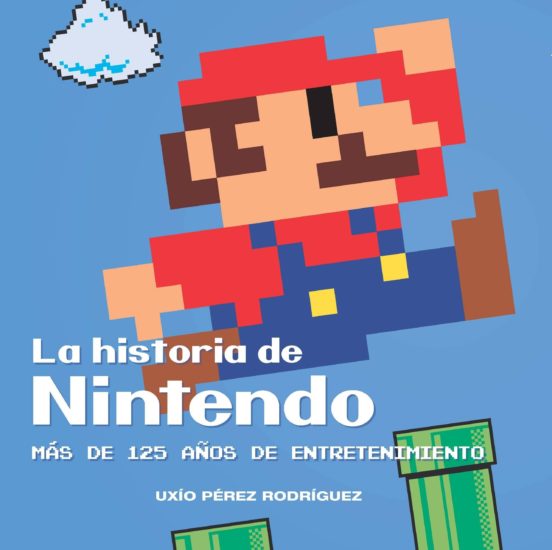 La Historia De Nintendo: Mas De 125 Años De Entretenimiento (4ª Ed)