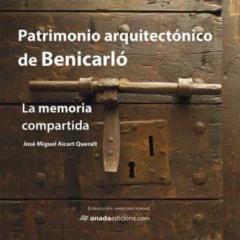 Patrimonio Arquitectonico De Benicarlo: La Memoria Compartida