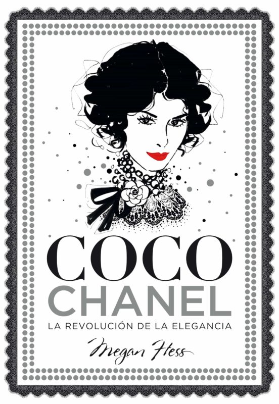 Coco Chanel: La Revolucion De La Elegancia