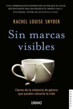 Sin Marcas Visibles: Claves De La Violencia De Género Que Pueden Salvarte La Vida