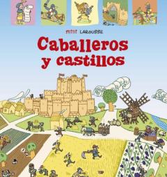 Caballeros Y Castillos (3ª Ed.) (Mini Larousse)