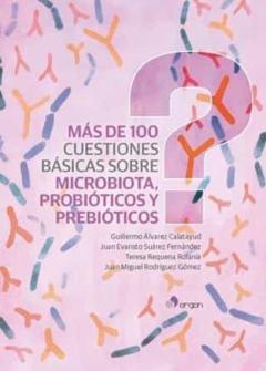Mas De 100 Cuestiones Basicas Sobre Microbiota, Probioticos Y Prebioticos