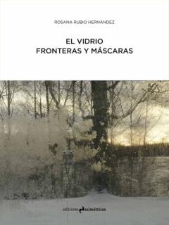 El Vidrio: Fronteras Y Mascaras