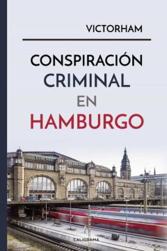 (I.b.d.) Conspiracion Criminal En Hamburgo
