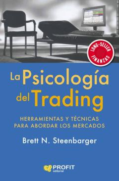 La Psicología Del Trading. Herramientas Y Técnicas Para Abordar L Os Mercados