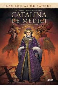 Catalina De Medici. La Reina Maldita
