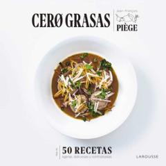 Cero Grasas: 50 Recetas Ligeras, Deliciosas Y Contrastadas