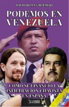 Podemos En Venezuela: Como Se Financio La Infiltración Chavista En España