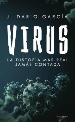 Virus. La Distopía Más Real Jamás Contada
