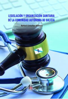 Legislacion Y Organizacion Sanitaria De La Comunidad Autonoma De Galicia