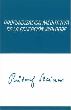 Profundizacion Meditativa De La Educacion Waldorf