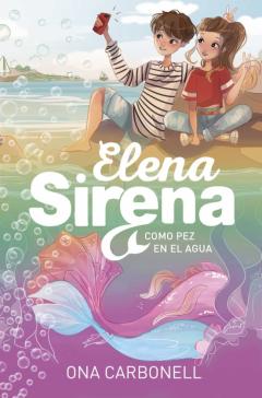 Como Pez En El Agua (Elena Sirena 3)