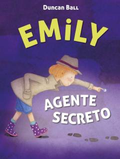 Emily Agente Secreto (Colección Emily 2)