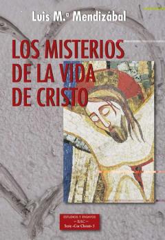 Los Misterios De La Vida De Cristo (2ª Ed.)
