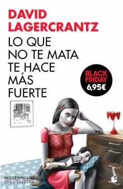Lo Que No Te Mata Te Hace Más Fuerte (Serie Millennium 4) (Edicio N Limitada Black Friday)