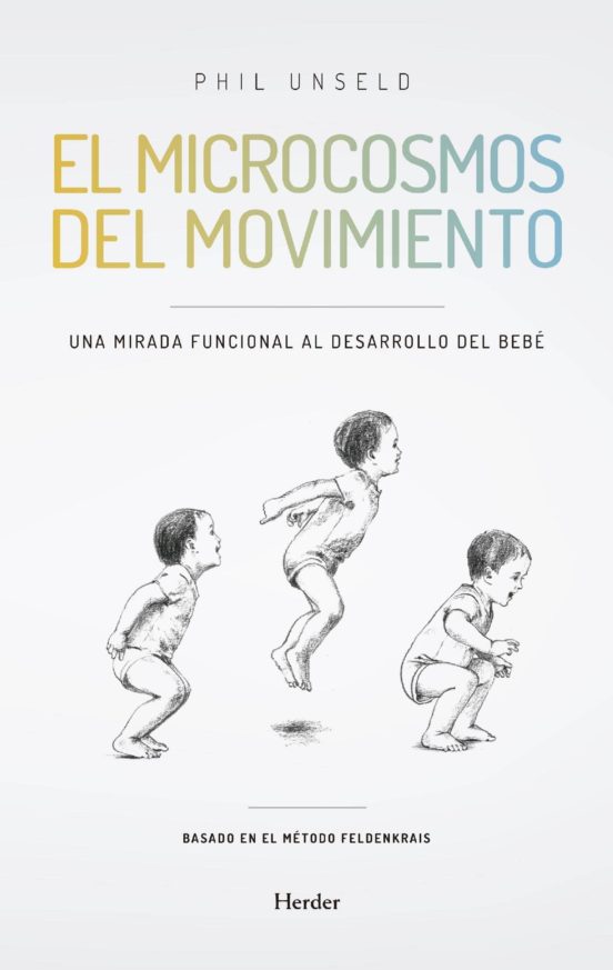 El Microcosmos Del Movimiento: Una Mirada Funcional Al Desarrollo Del Bebe
