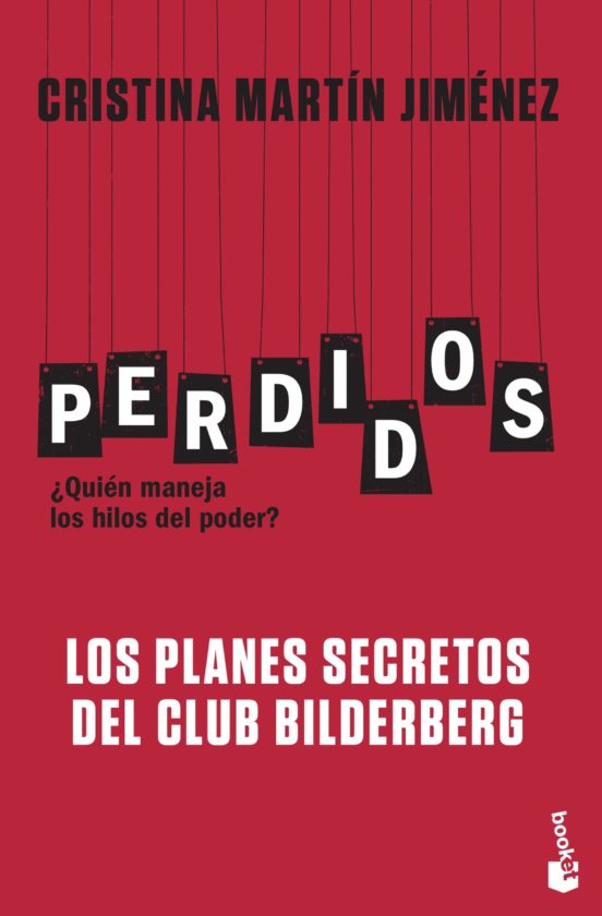Perdidos: ¿Quien Maneja Los Hilos Del Poder?: Los Planes Secretos Del Club Bilderberg