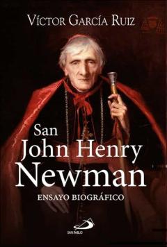 San John Henry Newman. Ensayo Biográfico