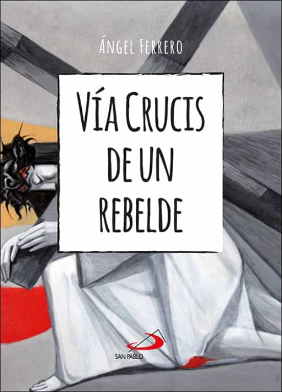 Via Crucis De Un Rebelde