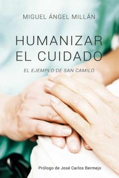 Humanizar El Cuidado. El Ejemplo De San Camilo
