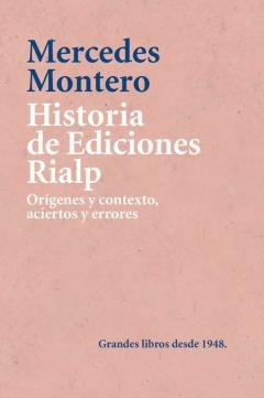 Historia De Ediciones Rialp. Orígenes Y Contexto, Aciertos Y Erro Res