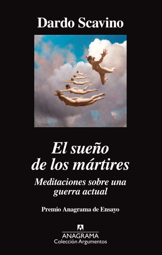 El Sueño De Los Martires: Meditaciones Sobre Una Guerra Actual (Premio Anagrama Ensayo)
