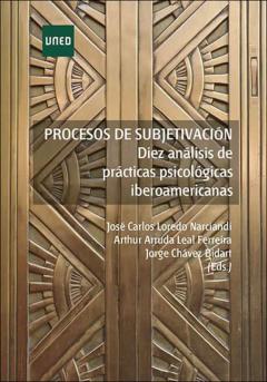 Procesos De Subjetivación: Diez Análisis De Prácticas Psicológicas Iberoamericanas
