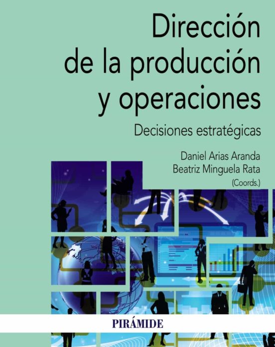 Direccion De La Produccion Y Operaciones: Decisiones Estrategicas