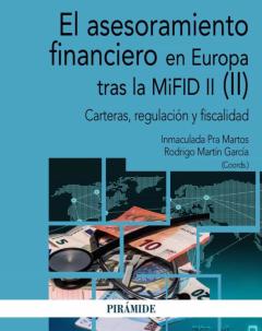 El Asesoramiento Financiero En Europa Tras La Mifid Ii (Ii): Carteras, Regulacion Y Fiscalidad